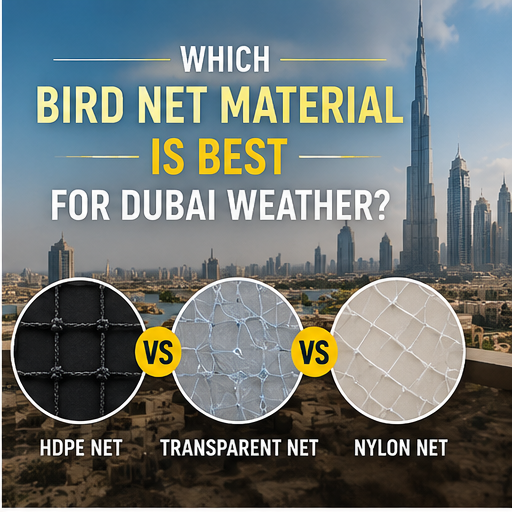 Which Bird Net Material Is Best for Dubai Weather